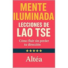MENTE ILUMINADA Lecciones de Lao Tse Audiolibro Por Alt&eacute;a arte de portada