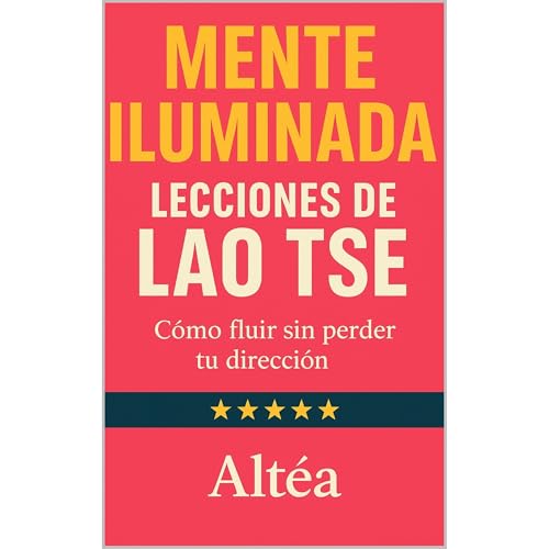 MENTE ILUMINADA Lecciones de Lao Tse Audiolibro Por Alt&eacute;a arte de portada