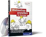 Webseiten erstellen für Einsteiger: Einführung in HTML, CSS, Suchmaschinen-Optimierung und jQuery (Galileo Computing)