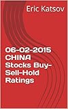 06-02-2015 CHINA Stocks Buy-Sell-Hold Ratings (Buy-Sell-Hold+stocks iPhone app Book 1) (English Edition)