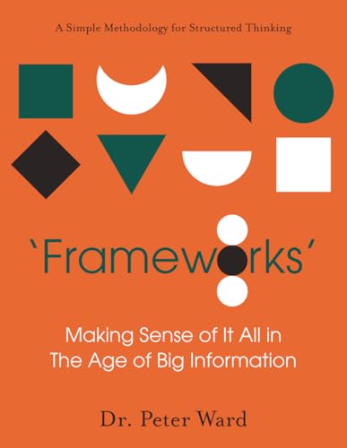 'Frameworks': Making Sense Of It All In The Age Of Big Information