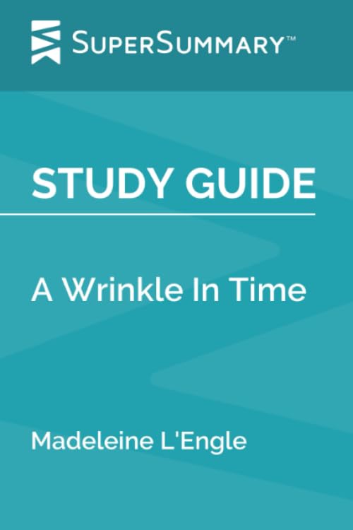 Study Guide: A Wrinkle In Time by Madeleine L'Engle (SuperSummary)