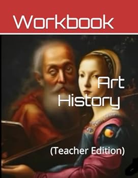 Art History Workbook (Teacher Edition): (Teacher Edition) (World History Curriculum Workbooks)