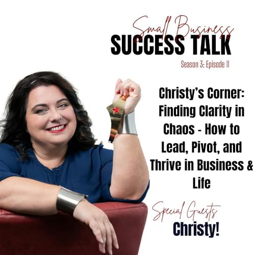 Finding Clarity in Chaos – How to Lead, Pivot, and Thrive in Business & Life