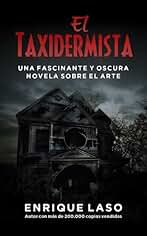 El Taxidermista: Una oscura novela sobre el arte