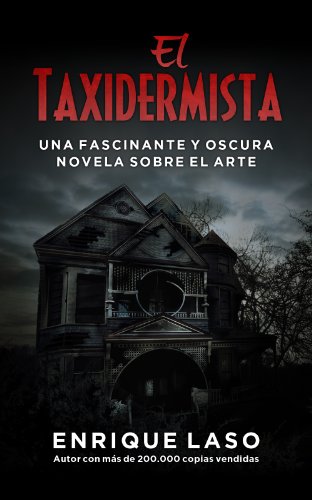 El Taxidermista: Una oscura novela sobre el arte