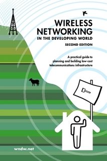 Wireless Networking in the Developing World: Se... 0977809366 Book Cover