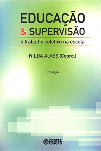 Educação e supervisão: o trabalho coletivo na escola