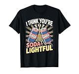 I Think You'Re Soda-Lightful Funny Soda Can Juego de Palabras Camiseta