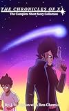 The Chronicles of X: The Complete Short Story Collection