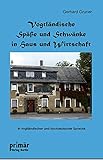Vogtländische Späße und Schwänke in Haus und Wirtschaft - Gerhard Gruner 
