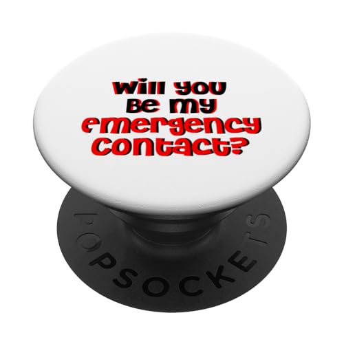 Will You Be My Emergency Contact -. PopSockets PopGrip Intercambiabile