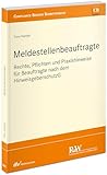Meldestellenbeauftragte: Rechte, Pflichten und Praxishinweise für Beauftragte nach dem HinweisgeberschutzG (CB - Compliance Berater Schriftenreihe)