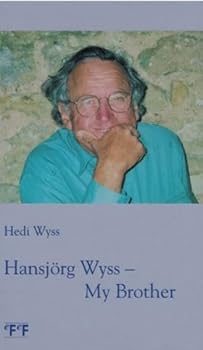 Hardcover Hansjorg Wyss: My Brother Book