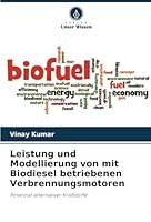 Leistung und Modellierung von mit Biodiesel betriebenen Verbrennungsmotoren: Potenzial alternativer Kraftstoffe (German Edition) 6208738636 Book Cover