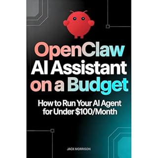 OpenClaw AI Assistant on a Budget Audiobook By Jake Morrison cover art