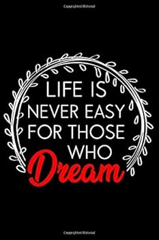 LIFE IS NEVER EASY Lined Journal Notebook : Lined/Ruled Motivational and Inspirational Quotes Notebook / 120 Pages, 6x9, Soft Cover, Matte Finish and Makes Beautiful Inspirational Gift