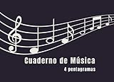  Cuaderno De Musica 4 Pentagrama: Cuaderno para escribir notación musical, 60 páginas (8.25×6 inch)