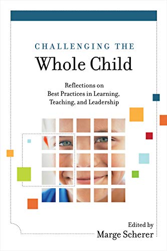 Challenging the Whole Child: Reflections on Best Practices in Learning, Teaching, and Leadership