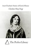Aunt Charlotte's Stories of Greek History