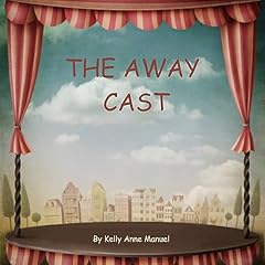 The Away Cast Audiolibro Por Kelly Anne Manuel arte de portada