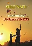 MINIMISING UNHAPPINESS (English Edition) - Sheo Nath 