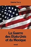 gabriel ferry schedule  La Guerre des États-Unis et du Mexique