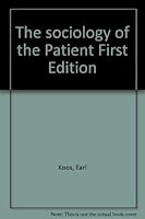 The sociology of the Patient First Edition B000O6MMI8 Book Cover