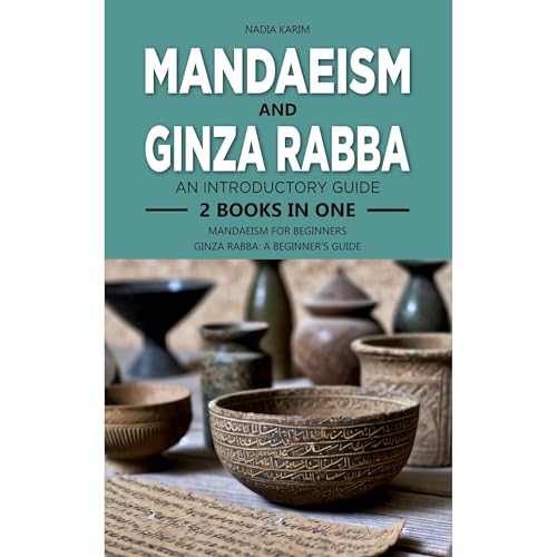 Mandaeism and Ginza Rabba by Nadia Karim episode artwork