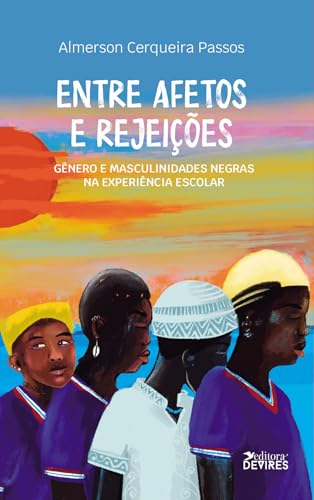 Entre afetos e rejeições: gênero e masculinidades negras na experiência escolar