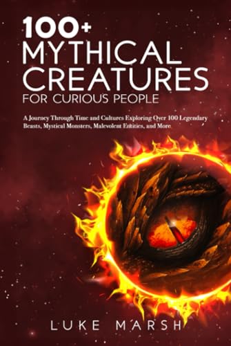 100+ Mythical Creatures for Curious People: A Journey Through Time