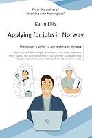 Applying for jobs in Norway: The insider's guide to job seeking in Norway 1985196751 Book Cover