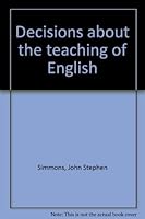 Decisions about the teaching of English 0205045421 Book Cover