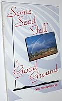 Some Seed Fell on Good Ground 0929130073 Book Cover
