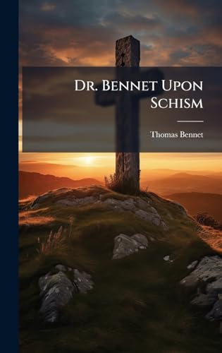 Dr. Bennet Upon Schism 1023983419 Book Cover