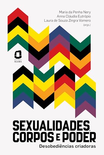 Sexualidades, corpos e poder: Desobediências criadoras
