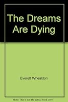 The Dreams Are Dying 0897540913 Book Cover