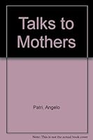 Talks to Mothers B000L1Y8SI Book Cover