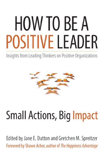 How to Be a Positive Leader: Small Actions, Big Impact