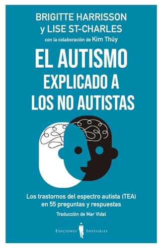 El autismo explicado a los no autistas: Los trastornos del espectro autista (TEA) en 55 preguntas y respuestas: 13 (Oxigen)