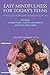 Easy Mindfulness for Todays Teens: Meditation and Mindfulness, includes Lesson Plans, Scripts and 80 Mindful Exercises for The Classroom (Mindful Teaching Series)