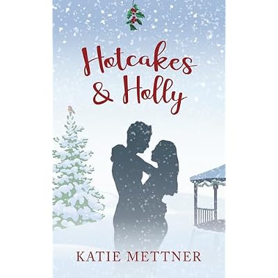 Hotcakes and Holly: A Single Mom Christmas Romance