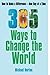 Produktbild 365 Ways To Change the World: How to Make a Difference-- One Day at a Time