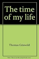 The Time Of My Life 0873590015 Book Cover