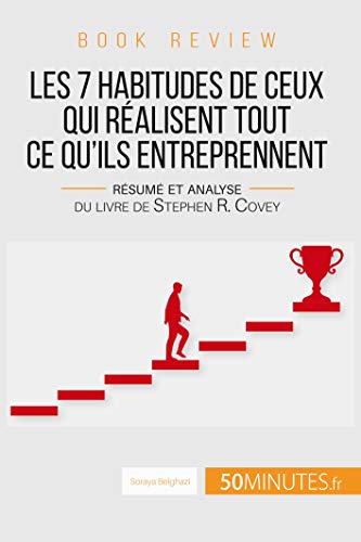Télécharger Book review : Les 7 habitudes de ceux qui réalisent tout ce qu'ils entreprennent: Résumé et analy Gratuit