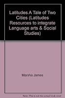 Latitudes A Tale of Two Cities (Latitudes Resources to integrate Language arts & Social Studies) 156312310X Book Cover
