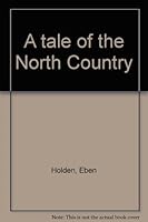 A tale of the North Country B000GSDR5Q Book Cover
