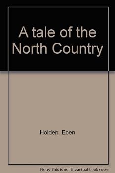 Hardcover A tale of the North Country Book