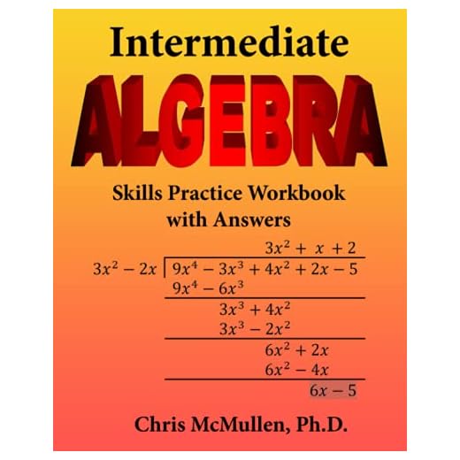 Intermediate Algebra Skills Practice Workbook with Answers: Functions, Radicals, Polynomials, Conics, Systems, Inequalities, and Complex Numbers
