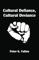 Cultural Defiance, Cultural Deviance 1482696517 Book Cover